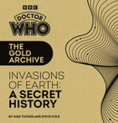 Doctor Who: The Gold Archive: Invasions of Earth: A Secret History-9781785949340