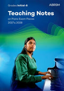 Teaching Notes On Piano Exam Pieces 2027 & 2028, Abrsm Grades Ina8