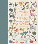 A World Full of Animal Stories : 50 favourite animal folk tales, myths and legends Volume 2-9781786030443