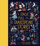 A Stage Full of Shakespeare Stories : 12 Tales from the world's most famous playwright Volume 3-9781786031143