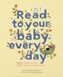 Read to Your Baby Every Day : 30 classic nursery rhymes to read aloud Volume 1-9781786037701
