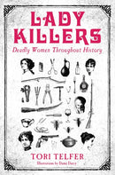 Lady Killers - Deadly Women Throughout History : Deadly women throughout history-9781786061218