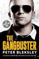 The Gangbuster - To Catch a Gangster, You Have to Live Like One-9781786062482