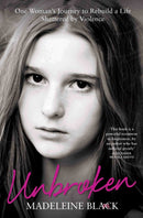 Unbroken - Used, beaten but never broken. My story of survival and hope.-9781786062765
