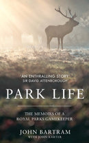 Park Life : The Memoirs of a Royal Parks Gamekeeper-9781786062796