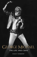 George Michael - The Life: 1963-2016 : The Man, The Legend, The Music-9781786064561
