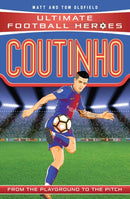 Ultimate Football Heroes: Coutinho (Top Ballers 9) : Collect them all!-9781786064622