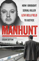 Manhunt : The true story behind the hit TV drama about Levi Bellfield and the murder of Milly Dowler-9781786065711