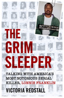 The Grim Sleeper - Talking with America's Most Notorious Serial Killer, Lonnie Franklin : Talking with America's Most Notorious Serial Killer, Lonnie Franklin-9781786068668