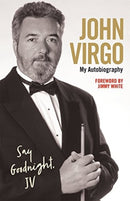 John Virgo: Say Goodnight, JV - My Autobiography-9781786069757
