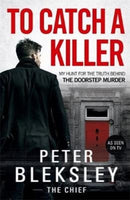 To Catch A Killer - My Hunt for the Truth Behind the Doorstep Murder-9781786069832