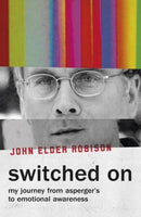 Switched On : My Journey from Asperger's to Emotional Awareness-9781786070388