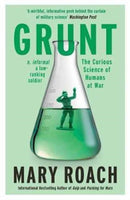 Grunt : The Curious Science of Humans at War-9781786070890