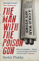 The Man with the Poison Gun : A Cold War Spy Story-9781786071767