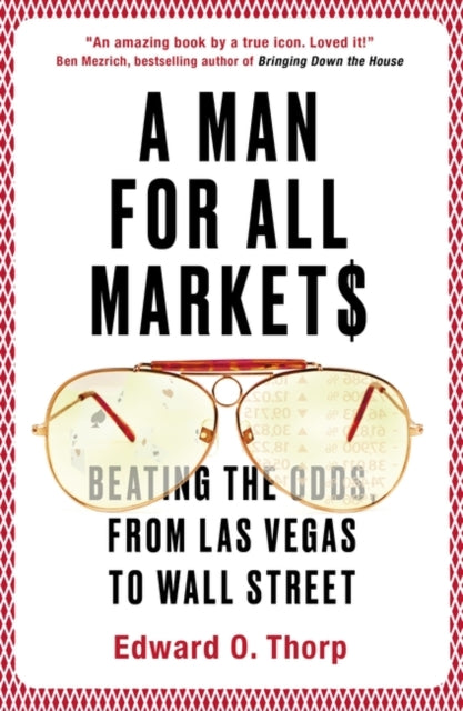 A Man for All Markets : Beating the Odds, from Las Vegas to Wall Street-9781786071972