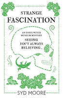 Strange Fascination : An Essex Witch Museum Mystery-9781786072573