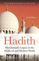 Hadith : Muhammad's Legacy in the Medieval and Modern World-9781786073075