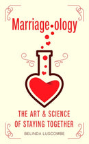 Marriageology : The Art and Science of Staying Together-9781786073198