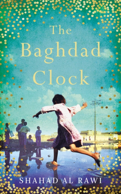 The Baghdad Clock : Winner of the Edinburgh First Book Award-9781786073242