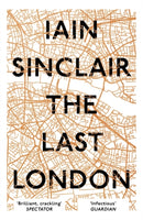 The Last London : True Fictions from an Unreal City-9781786073303