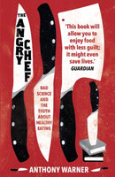 The Angry Chef : Bad Science and the Truth About Healthy Eating-9781786073426