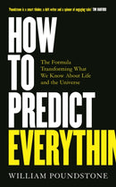 How to Predict Everything : The Formula Transforming What We Know About Life and the Universe-9781786075710