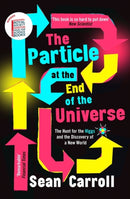 The Particle at the End of the Universe : Winner of the Royal Society Winton Prize-9781786076069