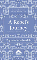 A Rebel's Journey : Mostafa Sho'aiyan and Revolutionary Theory in Iran-9781786076205