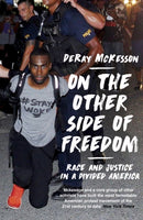 On the Other Side of Freedom : Race and Justice in a Divided America-9781786076519