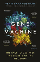 Gene Machine : The Race to Decipher the Secrets of the Ribosome-9781786076717