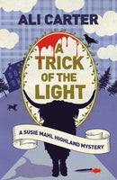 A Trick of the Light : A Highland Mystery featuring Susie Mahl-9781786077684