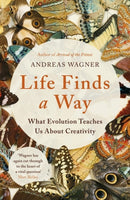 Life Finds a Way : What Evolution Teaches Us About Creativity-9781786077738