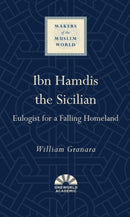 Ibn Hamdis the Sicilian : Eulogist for a Falling Homeland-9781786078469