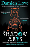 The Shadow Arts : `A dark, mysterious, adrenaline-pumping rollercoaster of a story' Kieran Larwood-9781786079381