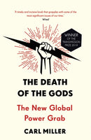 The Death of the Gods : The New Global Power Grab-9781786090126