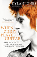 When Ziggy Played Guitar : David Bowie and Four Minutes that Shook the World-9781786090638