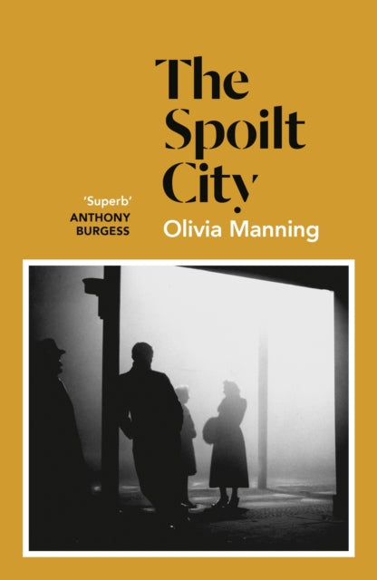 The Spoilt City : The Balkan Trilogy 2-9781786091550