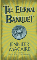 The Eternal Banquet : The Time for Alexander Series-9781786154583