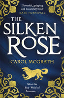 The Silken Rose : The spellbinding and completely gripping new story of England's forgotten queen . . .-9781786157270