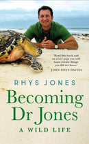Becoming Dr Jones : the enthralling coming-of-age story from Wales' finest natural historian-9781786159625