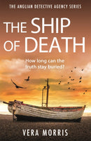 The Ship of Death : A gripping and addictive murder mystery perfect for crime fiction fans (The Anglian Detective Agency Series, Book 4)-9781786159939