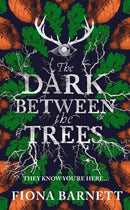 The Dark Between The Trees-9781786187130