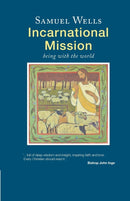 Incarnational Mission : Being with the world-9781786220363
