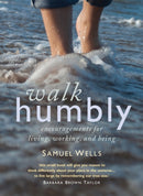 Walk Humbly : Encouragements for living, working and being-9781786221506