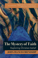 The Mystery of Faith : Exploring Christian belief-9781786221803