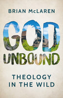 God Unbound : Theology in the Wild-9781786222015