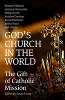God's Church in the World : The Gift of Catholic Mission-9781786222404