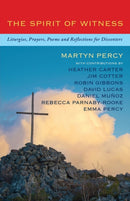 The Spirit of Witness : Liturgies, prayers, poems and reflections for dissenters-9781786224453