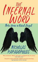 The Infernal Word : Notes from a Rebel Angel-9781786225290