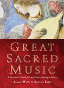 Great Sacred Music : A resource book for mission through music-9781786225733